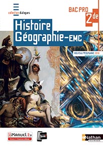 Histoire-G&eacute;ographie - EMC - Bac Pro [2de] - Collection Dialogues - Ed.2019