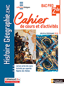 Histoire-G&eacute;ographie-EMC - Cahier de cours et d&#39;activit&eacute;s - Bac Pro [2de] - Collection Dialogues - Ed.2020