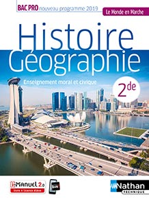 Histoire-G&eacute;ographie - Bac Pro [2de] - Collection Le Monde en Marche - Ed.2019