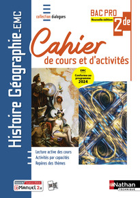 Histoire-G&eacute;ographie - EMC - 2de Bac Pro - Cahier de cours et d&#39;activit&eacute;s - Coll. Dialogues - Ed. 2025