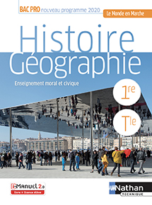 Histoire- G&eacute;ographie EMC - Bac Pro [1re/Tle] - Collection Le Monde en Marche - Ed. 2020