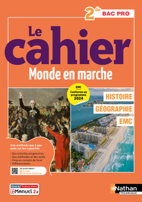 Le cahier Histoire-G&eacute;ographie - EMC - 2de Bac Pro - Coll. Monde en marche - la m&eacute;thode pas &agrave; pas pour r&eacute;ussir - &Eacute;d. 2025