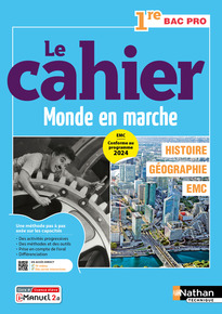 Le cahier Histoire-G&eacute;ographie - EMC &ndash; 1re Bac Pro - Coll. Monde en marche - la m&eacute;thode pas &agrave; pas pour r&eacute;ussir- &Eacute;d. 2025