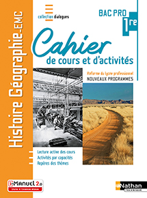 Histoire-G&eacute;ographie-EMC - Cahier de cours et d'activit&eacute;s - Bac Pro [1re] - Collection Dialogues - Ed.2020